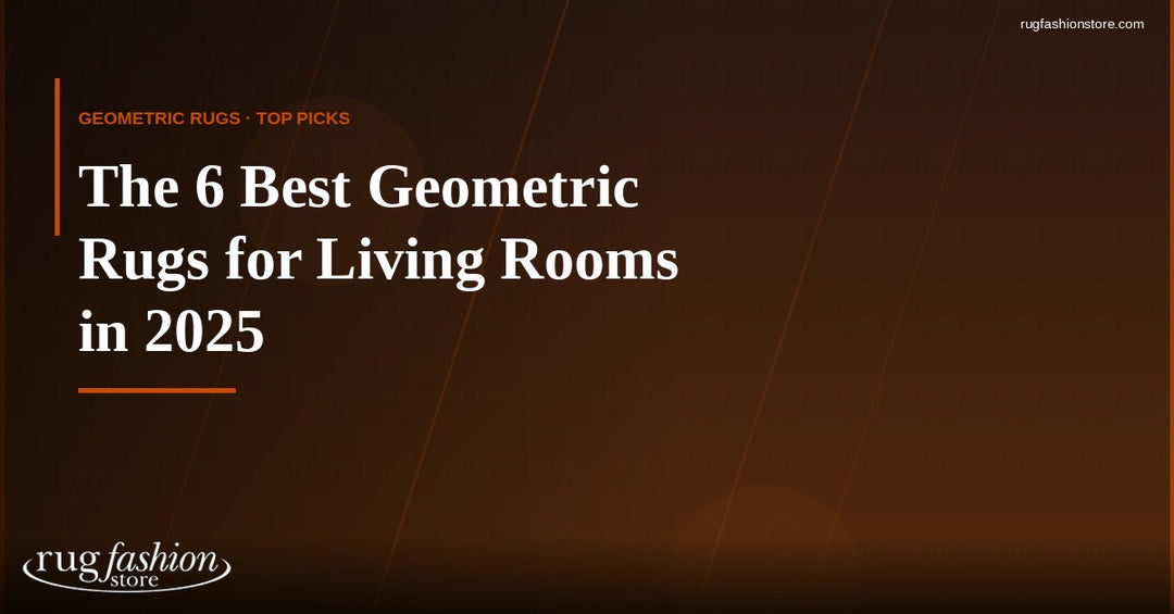 The 6 Best Geometric Rugs for Living Rooms in 2025