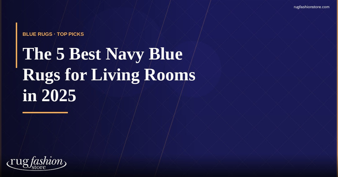 The 5 Best Navy Blue Rugs for Living Rooms in 2025