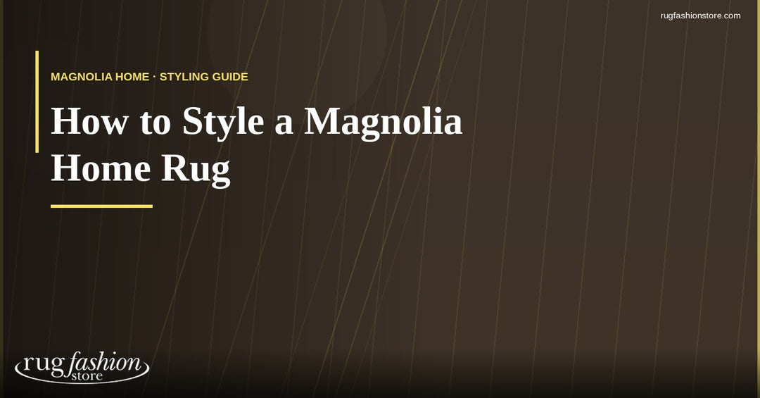 How to Style a Magnolia Home Rug in Your Living Room