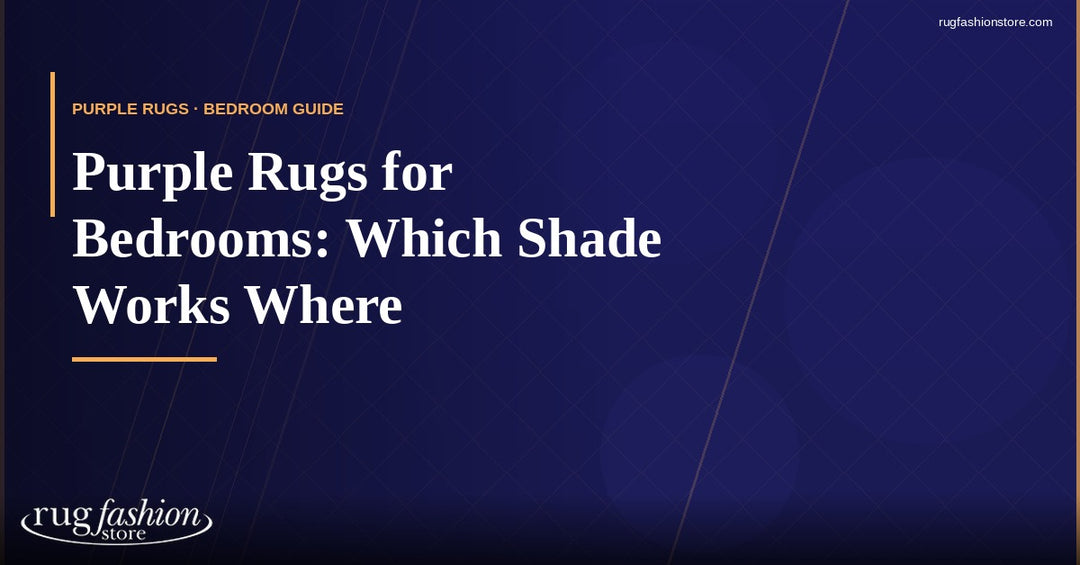 Purple Rugs for Bedrooms: Which Shade Works Where